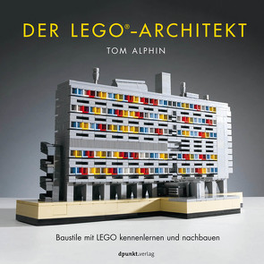 Der LEGO®-Architekt von Alphin,  Tom, Gronau,  Volkmar