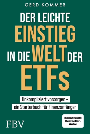 Der leichte Einstieg in die Welt der ETFs von Kommer,  Gerd