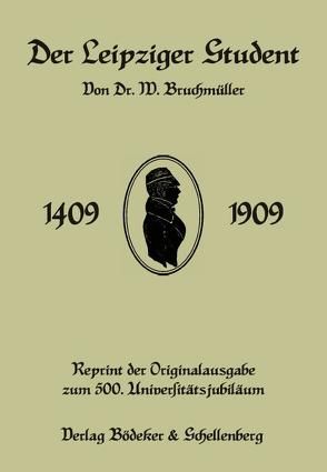 Der Leipziger Student 1409-1909 von Bödeker,  Holger, Schellenberg,  Monika