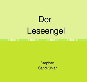 Der Leseengel von Sandkühler,  Stephan