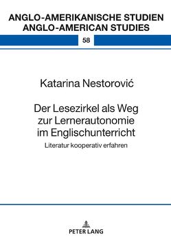 Der Lesezirkel als Weg zur Lernerautonomie im Englischunterricht von Nestorovic,  Katarina