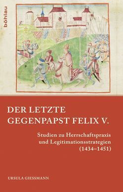 Der letzte Gegenpapst: Felix V. von Gießmann,  Ursula