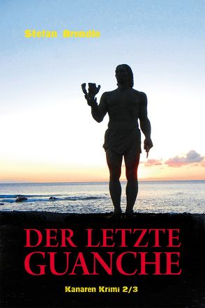 Der letzte Guanche von Brendle,  Stefan