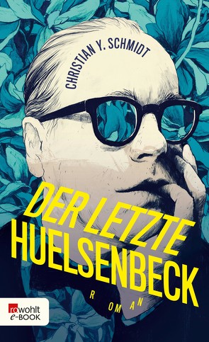 Der letzte Huelsenbeck von Schmidt,  Christian Y.