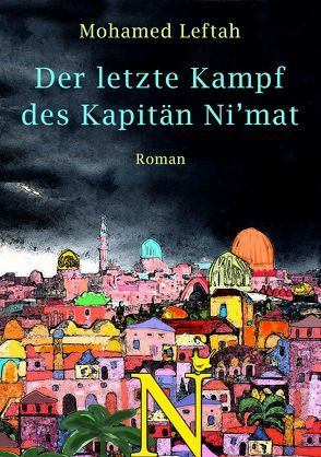 Der letzte Kampf des Kapitän Ni’mat von Leftah,  Mohamed, Skipis,  Laura Viktoria