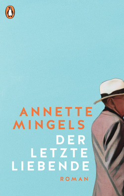 Der letzte Liebende von Mingels,  Annette