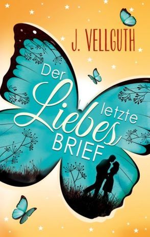 Der letzte Liebesbrief von Vellguth,  J.