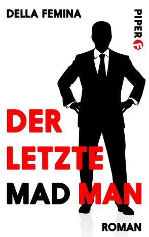 Der letzte Mad Man von della Femina,  Jerry, Prieberg,  Fred K