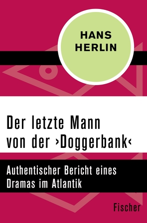 Der letzte Mann von der ›Doggerbank‹ von Herlin,  Hans