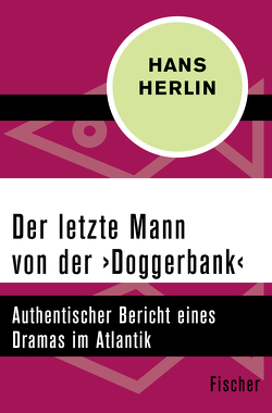 Der letzte Mann von der ›Doggerbank‹ von Herlin,  Hans