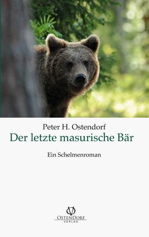 Der letzte masurische Bär von Ostendorf,  Peter H.
