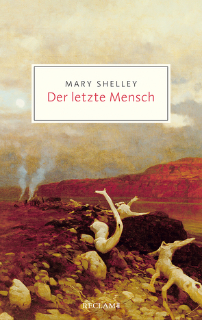 Der letzte Mensch von Dath,  Dietmar, Philippi,  Irina, Rohleder,  Rebekka, Shelley,  Mary