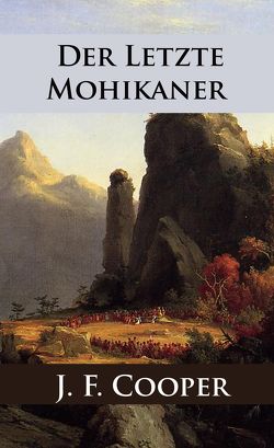 Der letzte Mohikaner von Cooper,  James Fenimore