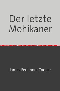 Der letzte Mohikaner von Cooper,  James