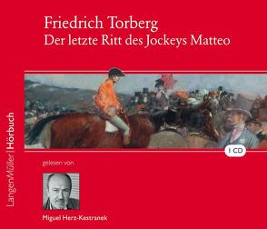 Der letzte Ritt des Jockeys Matteo (CD) von Gelesen von Herz-Kestranek,  Miguel, Torberg,  Friedrich