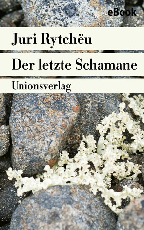 Der letzte Schamane von Leetz,  Antje, Rytchëu,  Juri