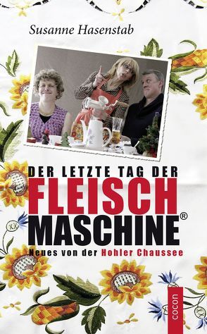 Der letzte Tag der Fleischmaschine von Hasenstab,  Susanne