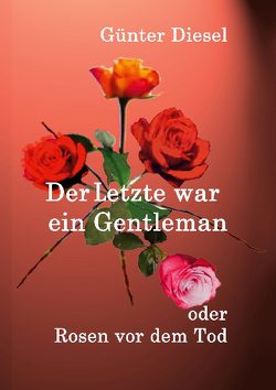 Der Letzte war ein Gentleman von Diesel,  Günter