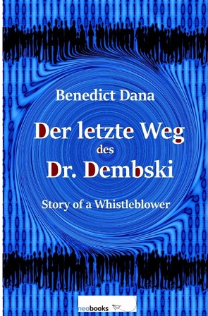 Der letzte Weg des Dr. Dembski von Dana,  Benedict
