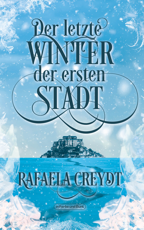 Der letzte Winter der ersten Stadt von Creydt,  Rafaela