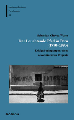 Der Leuchtende Pfad in Peru (1970–1993) von Wurm,  Sebastian Chávez
