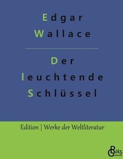 Der leuchtende Schlüssel von Gröls-Verlag,  Redaktion, Wallace,  Edgar