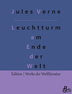 Der Leuchtturm am Ende der Welt von Gröls-Verlag,  Redaktion, Verne,  Jules