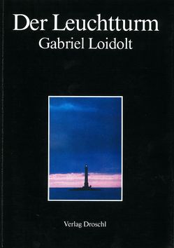 Der Leuchtturm von Loidolt,  Gabriel