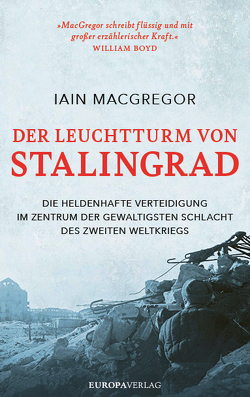 Der Leuchtturm von Stalingrad von Engelmann,  Herwig, MacGregor,  Iain