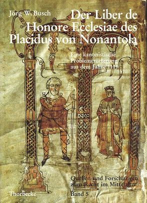 Der Liber de Honore Ecclesiae des Placidus von Nonantola von Busch,  Jörg W.