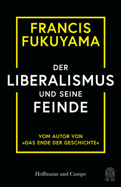 Der Liberalismus und seine Feinde von Dürr,  Karlheinz, Fukuyama,  Francis