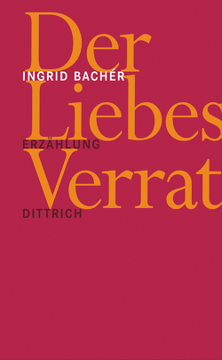 Der Liebesverrat von Bachér,  Ingrid