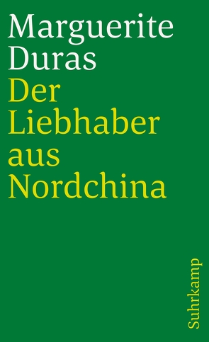 Der Liebhaber aus Nordchina von Duras,  Marguerite, Spingler,  Andrea