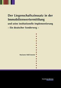 Der Liegenschaftszinssatz in der Immobilienwertermittlung und seine institutionelle Implementierung von Moll-Amrein,  Marianne