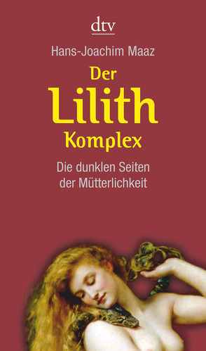 Der Lilith-Komplex von Maaz,  Hans-Joachim