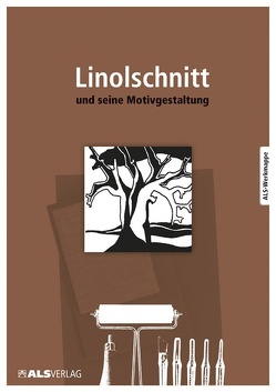 Der Linolschnitt und seine Motivgestaltung von Edierk,  Lienhard