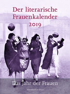 Der literarische Frauenkalender 2019 von Ebersbach,  Brigitte