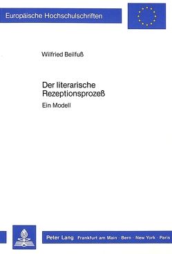 Der literarische Rezeptionsprozess von Beilfuss,  Wilfried