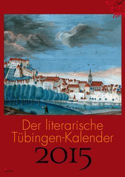 Der literarische Tübingen-Kalender 2015 von Bachmann,  Andrea, Ellwart,  Evelyn