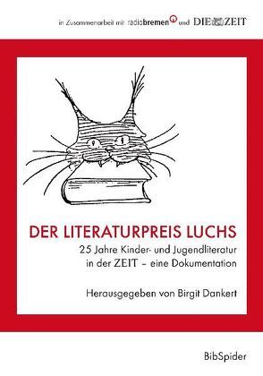 Der Literaturpreis Luchs von Dankert,  Birgit