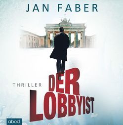 Der Lobbyist von Faber,  Jan, Mueller,  Wolfgang