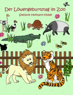 Der Löwengeburtstag im Zoo von Hofmann-Hidde,  Stefanie