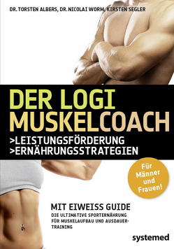 Der LOGI-Muskel-Coach von Albers,  Torsten, Segler,  Kirsten, Worm,  Nicolai