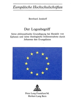 Der Logosbegriff von Jendorff,  Bernhard