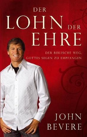 Der Lohn der Ehre von Bevere,  John