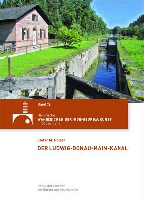 Der Ludwig-Donau-Main-Kanal von Holzer,  Stefan M.