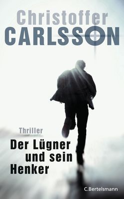 Der Lügner und sein Henker von Carlsson,  Christoffer, Dahmann,  Susanne