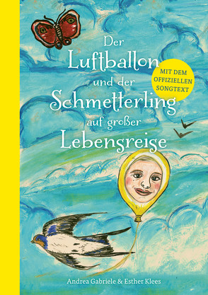 Der Luftballon und der Schmetterling auf großer Lebensreise von Gabriele,  Andrea, Klees,  Esther