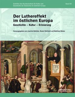 Der Luthereffekt im östlichen Europa von Bahlcke,  Joachim, Störtkuhl,  Beate, Weber,  Matthias
