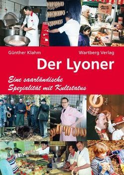 Der Lyoner – Eine saarländische Spezialität mit Kultstatus von Klahm,  Günther